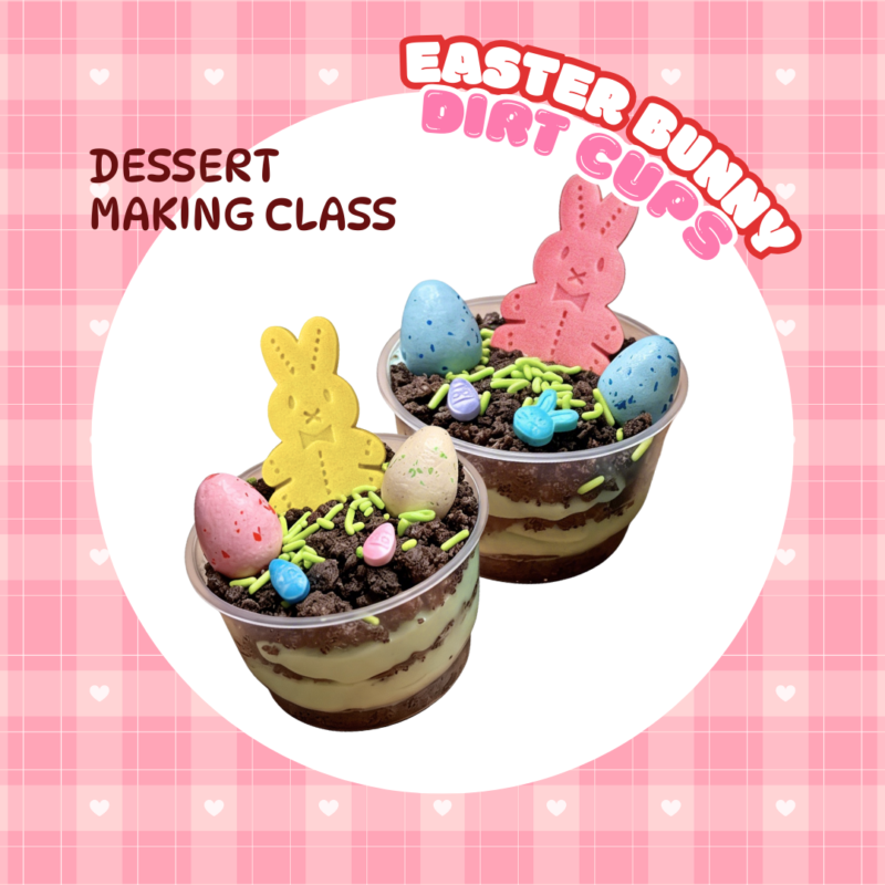 SugarRush - Easter Bunny Dirt Cups [4, 5, 11, & 12 April Scotts]